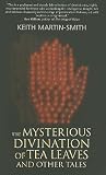 Mysterious Divination of Tea Leaves and Other Tales Mysterious Divination of Tea Leaves and Other Tales