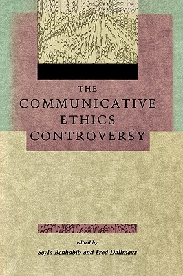 The Communicative Ethics Controversy (Studies in Contemporary German Social Thought)