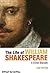The Life of William Shakespeare: A Critical Biography (Wiley Blackwell Critical Biographies)