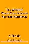 The OTHER Worst-Case Scenario Survival Handbook by Gene Doucette