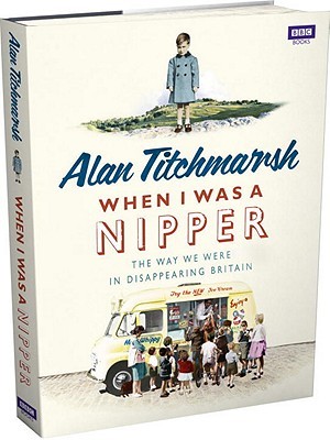 When I was a Nipper: The Way We Were in Disappearing Britain (Paperback)
