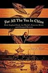 For All the Tea in China by Sarah Rose