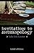 Invitation to Anthropology by Luke Eric Lassiter