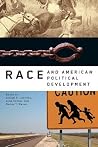 Race and American Political Development Race and American Political Development