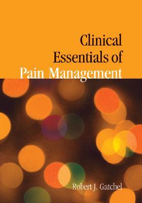 Clinical Essentials Of Pain Management (Hardcover)