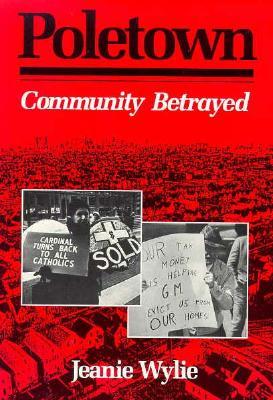 Poletown: COMMUNITY BETRAYED (Paperback)