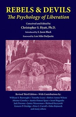 Rebels & Devils; A Tribute to Christopher S. Hyatt (Paperback)