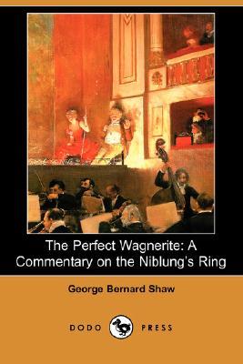 The Perfect Wagnerite: A Commentary on the Niblung's Ring