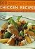 500 Greatest-Ever Chicken Recipes: The Ultimate Fully Illustrated Poultry and Game Cookbook