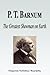 P. T. Barnum - The Greatest Showman on Earth (Biography)