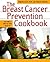The Breast Cancer Prevention Cookbook