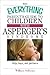 The Everything Parent's Guide To Children With Asperger's Syn... by William Stillman