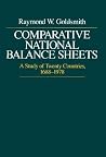 Comparative National Balance Sheets: A Study of Twenty Countries, 1688-1978 Comparative National Balance Sheets: A Study of Twenty Countries, 1688-1978