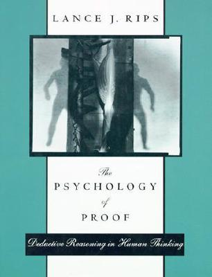 The Psychology of Proof: Deductive Reasoning in Human Thinking (Hardcover)