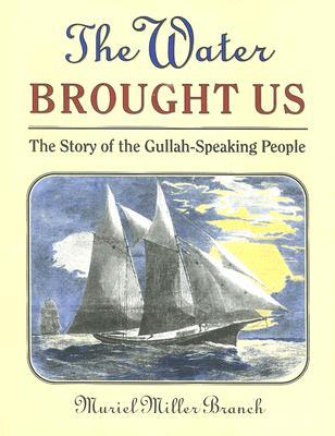 The Water Brought Us: The Story of the Gullah-Speaking People (Paperback)