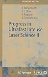 Progress in Ultrafast Intense Laser Science II (Springer Series in Chemical Physics, 85)
