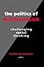 The Politics of Multiracialism by Heather M. Dalmage