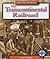 The Transcontinental Railroad (We the People)