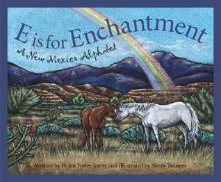 E Is for Enchantment: A New Mexico Alphabet (Hardcover)