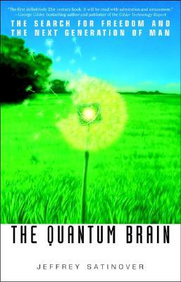 The Quantum Brain: The Search for Freedom and the Next Generation of Man (Paperback)