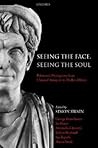 Seeing the Face, Seeing the Soul: Polemon's Physiognomy from Classical Antiquity to Medieval Islam