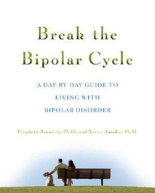 Break the Bipolar Cycle: A Day-by-Day Guide to Living with Bipolar Disorder (Paperback)