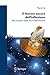 Il fascino oscuro dell'inflazione: Alla scoperta della storia dell'Universo (I blu) (Italian Edition)