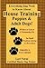 Everything You Need to Know About House Training Puppies & Ad... by Lori Verni-Fogarsi
