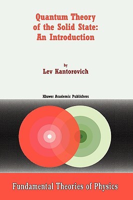 Quantum Theory of the Solid State: An Introduction (Fundamental Theories of Physics, 136)