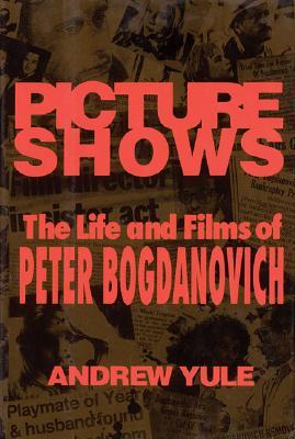 Picture Shows: The Life and Films of Peter Bogdanovich (Limelight)