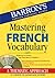 Mastering French Vocabulary with Online Audio (Barron's Vocabulary)