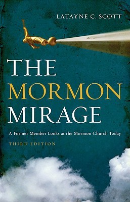 The Mormon Mirage: A Former Member Looks at the Mormon Church Today (Paperback)