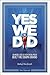 Yes We Did: An Inside Look ...