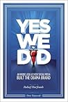 Yes We Did: An Inside Look at How Social Media Built the Obama Brand