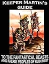 Keeper Martin's Guide to the Fantastical Beasts and Faerie Peoples of Ruin Mist (Ruin Mist Companion Guides)