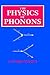 The Physics of Phonons