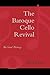The Baroque Cello Revival: An Oral History