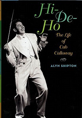 Hi-De-Ho: The Life of Cab Calloway (Hardcover)