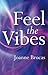 Feel the Vibes