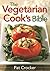 The Vegetarian Cook's Bible