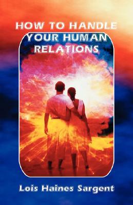 How to Handle Your Human Relations (Paperback)