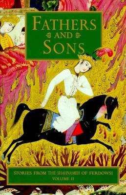 Fathers and Sons: Stories from the Shahnameh of Ferdowsi, Vol. 2 (Hardcover)