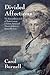 Divided Affections The Extraordinary Life of Maria Cosway: Celebrity Artist and Thomas Jefferson's Impossible Love