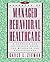 The Handbook of Managed Behavioral Healthcare: A Complete and Up-to-Date Guide for Students and Practitioners (Jossey-Bass Managed Behavioral Healthcare Library)
