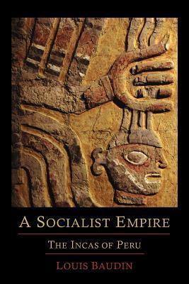 A Socialist Empire: The Incas of Peru (Paperback)