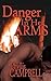 Danger in Her Arms