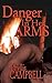 Danger in Her Arms