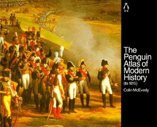 The Penguin Atlas of Modern History : to 1815 (Hist Atlas)