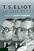 T. S. Eliot in Context