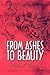 From Ashes to Beauty